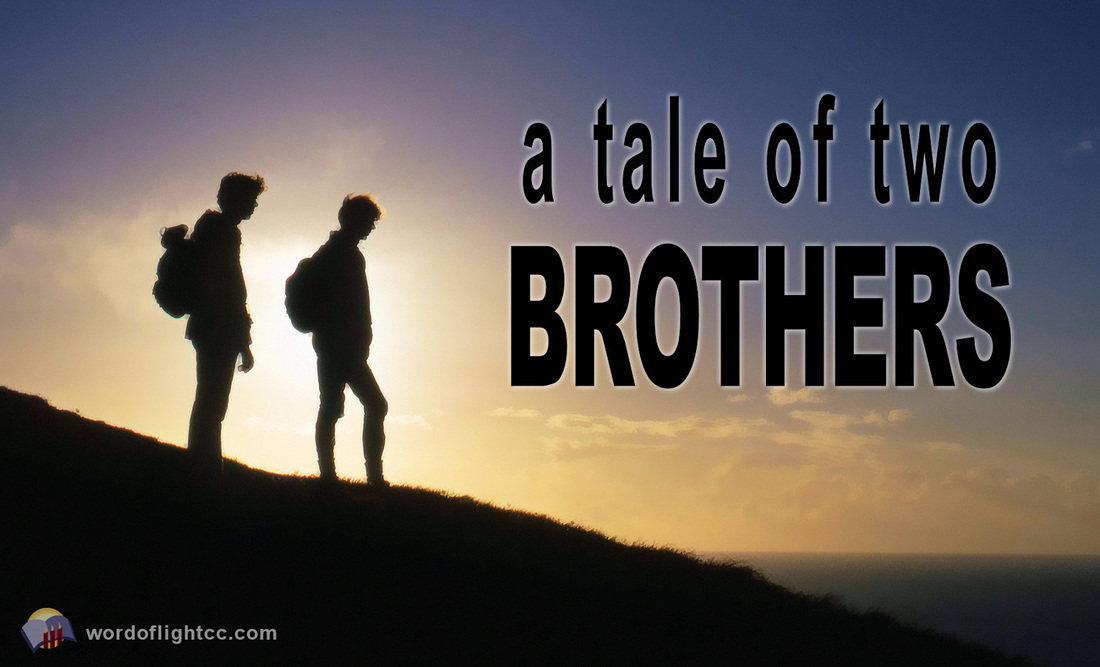 A Tale of Two Brothers, a sermon from Word of Light Community Church