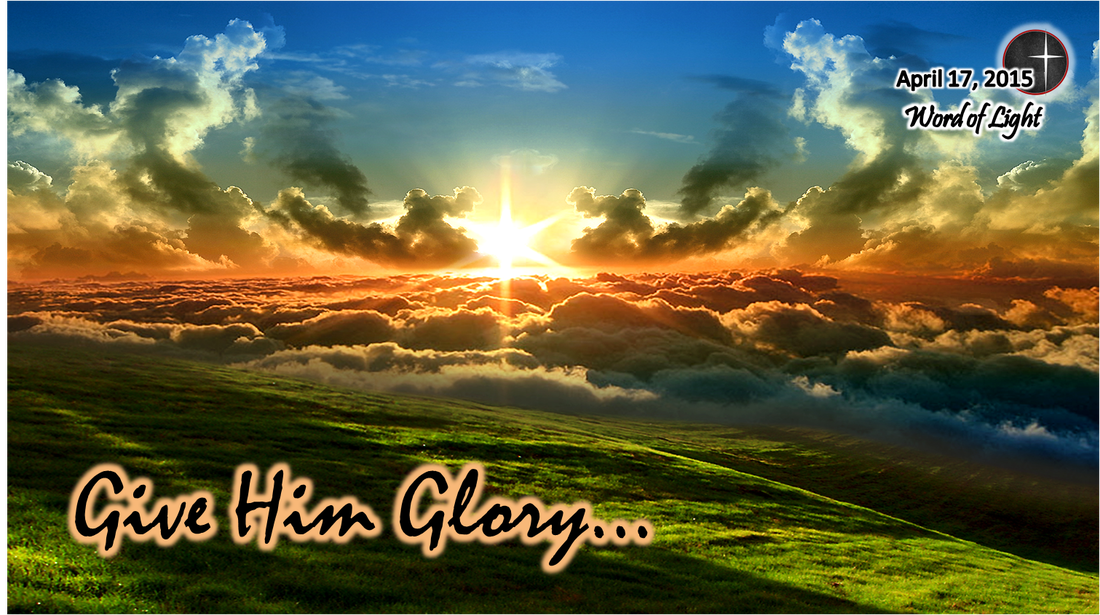 Give Him Glory,  a sermon from Word of Light Community Church