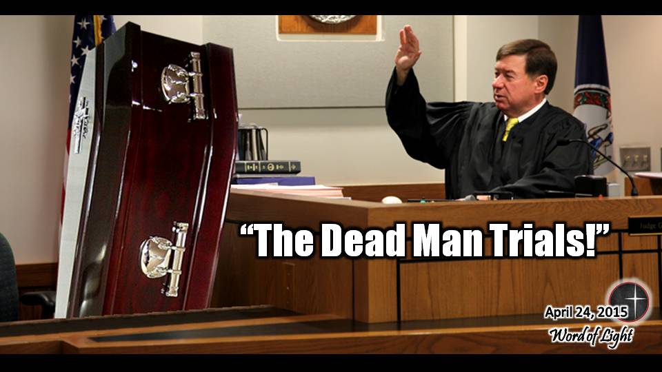 The Dead Man Trials, a sermon from Word of Light Community Church
