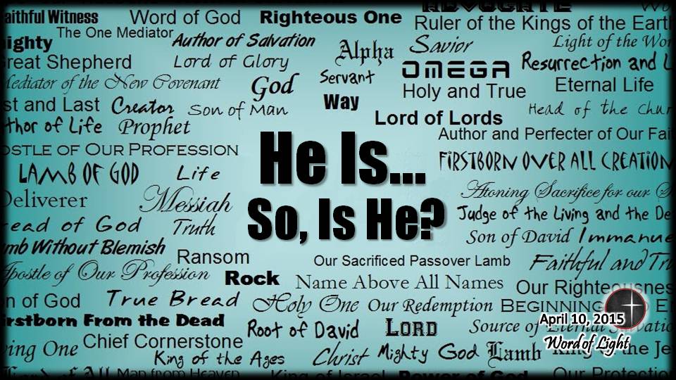 He Is...So, Is He?  a sermon from Word of Light Community Church